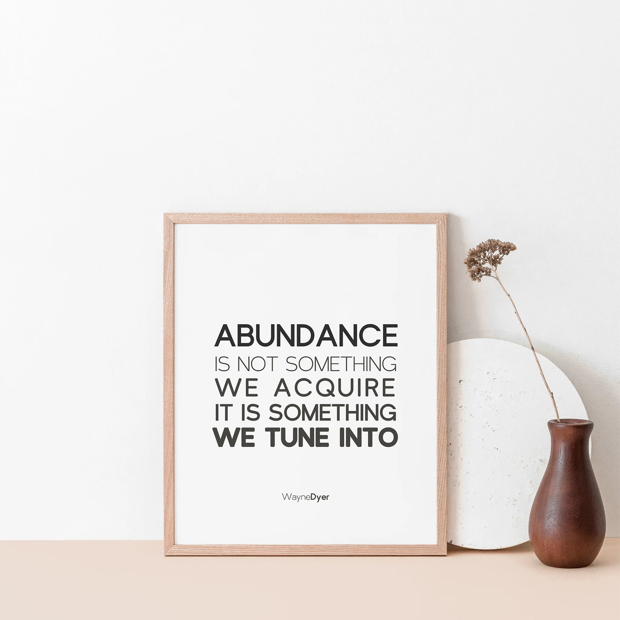 "Abundance isn't something we acquire. It's something we tune into." Dr. Wayne Dyer Quote Art Wall Print - Image 3
