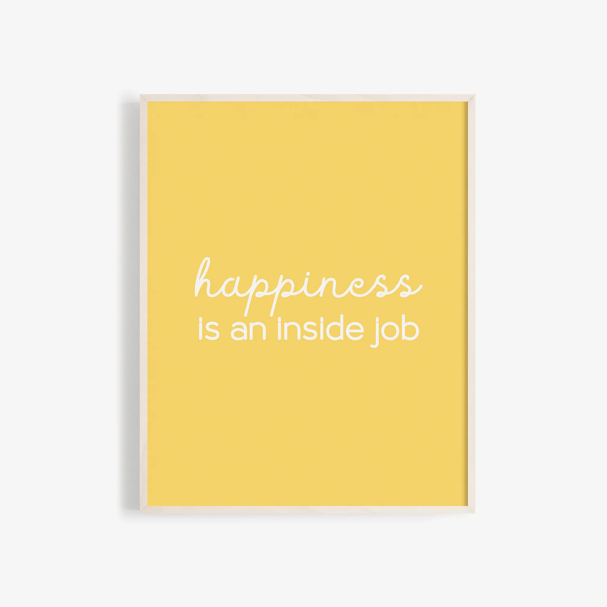 "Happiness is An Inside Job," Inspirational Wall Art Print in Yellow